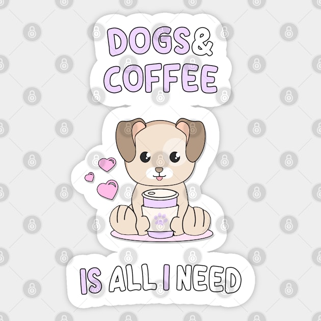 Dogs and coffee is all I need Sticker by Danielle